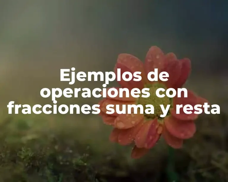 Ejemplos de operaciones con fracciones suma y resta