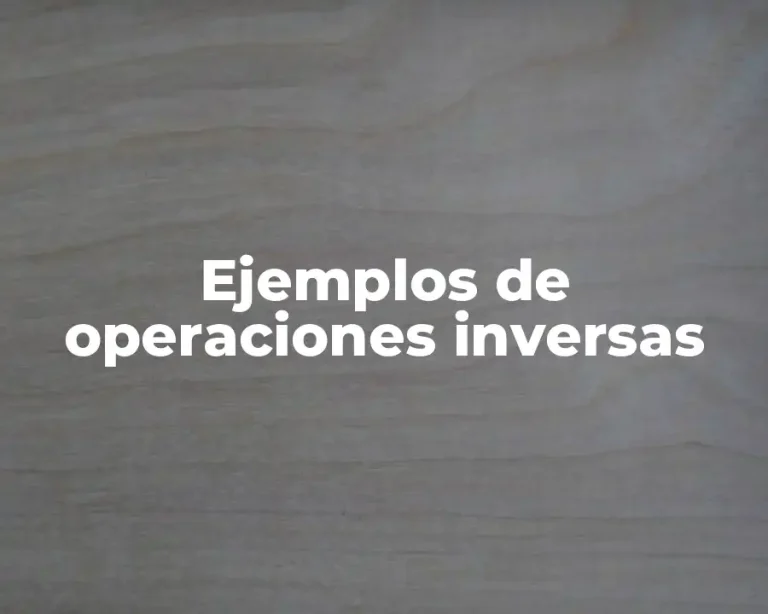Ejemplos de operaciones inversas