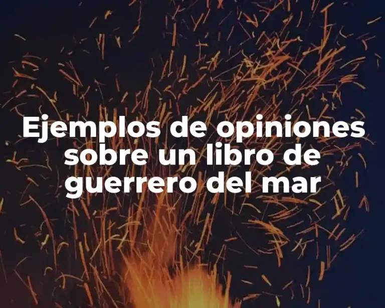 Ejemplos de opiniones sobre un libro de guerrero del mar