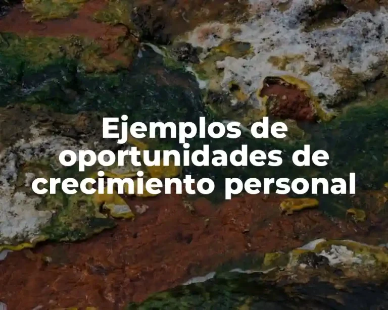 Ejemplos de oportunidades de crecimiento personal