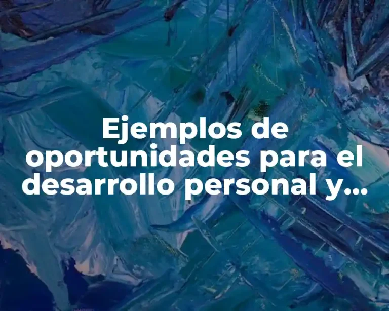 Ejemplos de oportunidades para el desarrollo personal y social