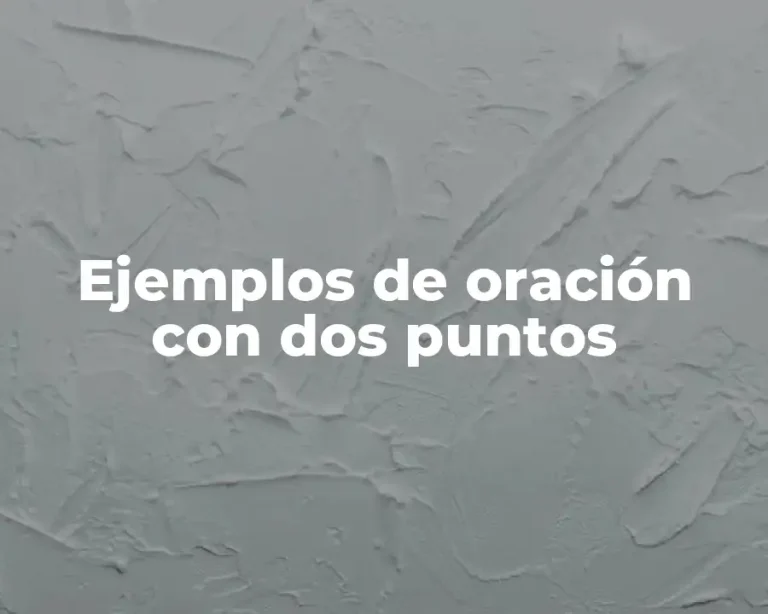 Ejemplos de oración con dos puntos