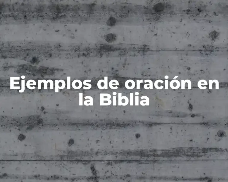Ejemplos de oración en la Biblia