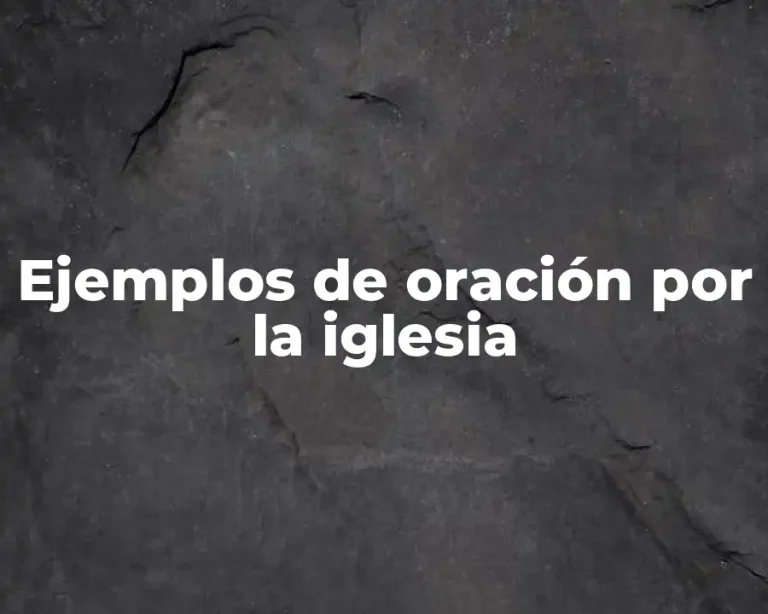 Ejemplos de oración por la iglesia