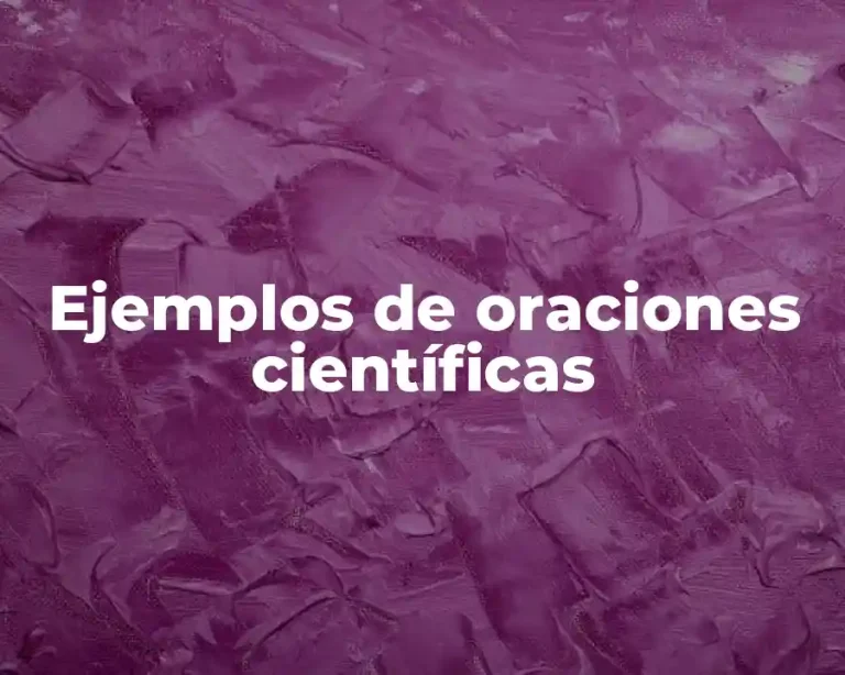 Ejemplos de oraciones científicas