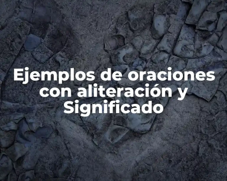 Ejemplos de oraciones con aliteración y Significado