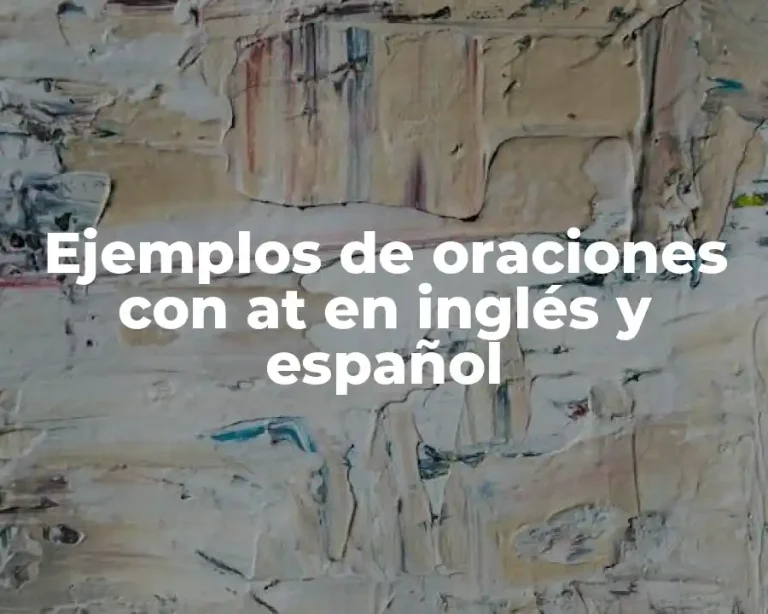 Ejemplos de oraciones con at en inglés y español