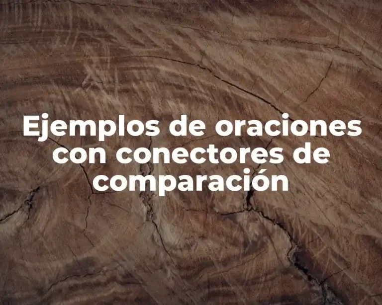 Ejemplos de oraciones con conectores de comparación