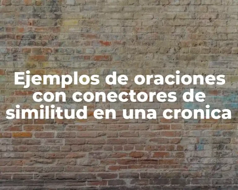 Ejemplos de oraciones con conectores de similitud en una cronica