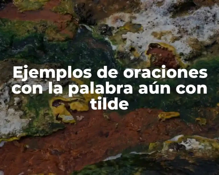 Ejemplos de oraciones con la palabra aún con tilde