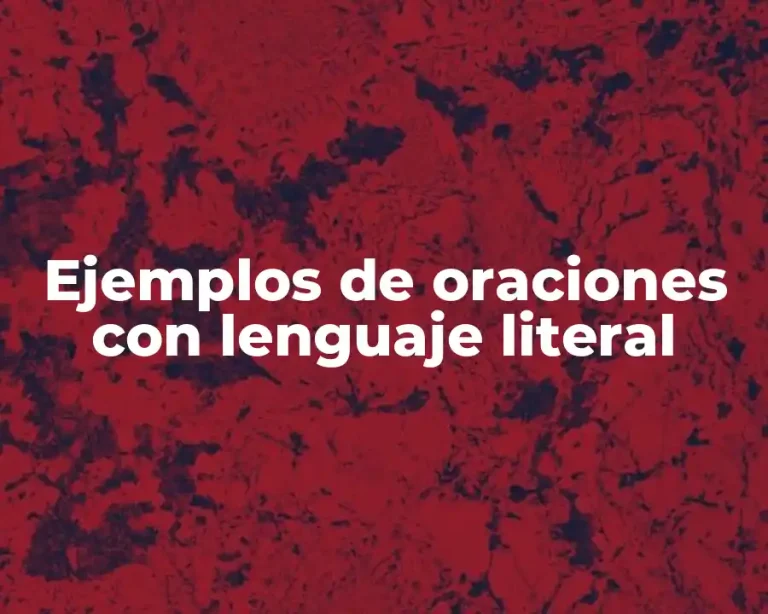 Ejemplos de oraciones con lenguaje literal