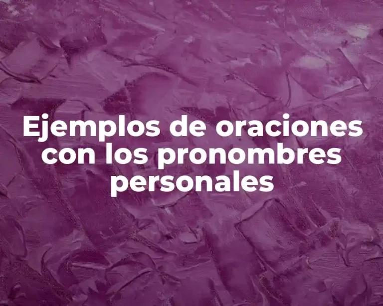 Ejemplos de oraciones con los pronombres personales