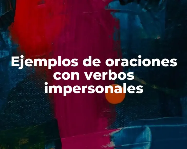 Ejemplos de oraciones con verbos impersonales