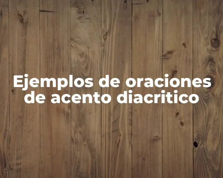Ejemplos de oraciones de acento diacritico