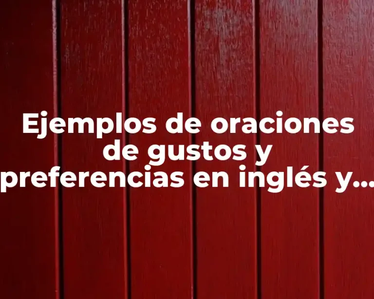Ejemplos de oraciones de gustos y preferencias en inglés y Significado