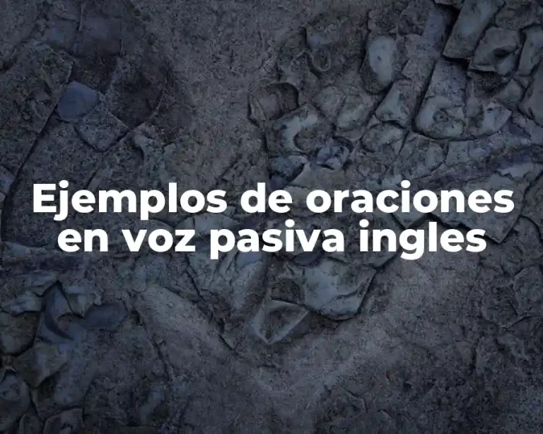 Ejemplos de oraciones en voz pasiva ingles