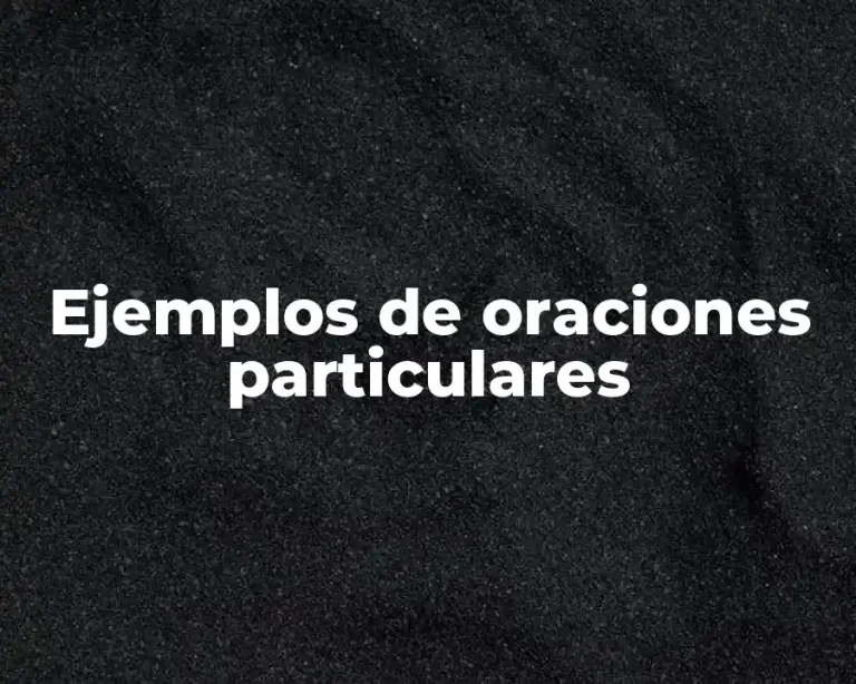 Ejemplos de oraciones particulares