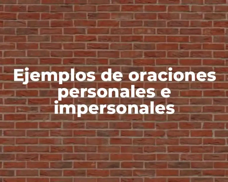 Ejemplos de oraciones personales e impersonales