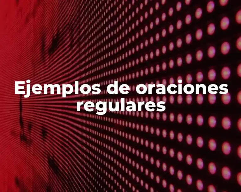 Ejemplos de oraciones regulares