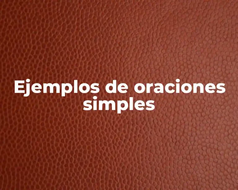 Ejemplos de oraciones simples
