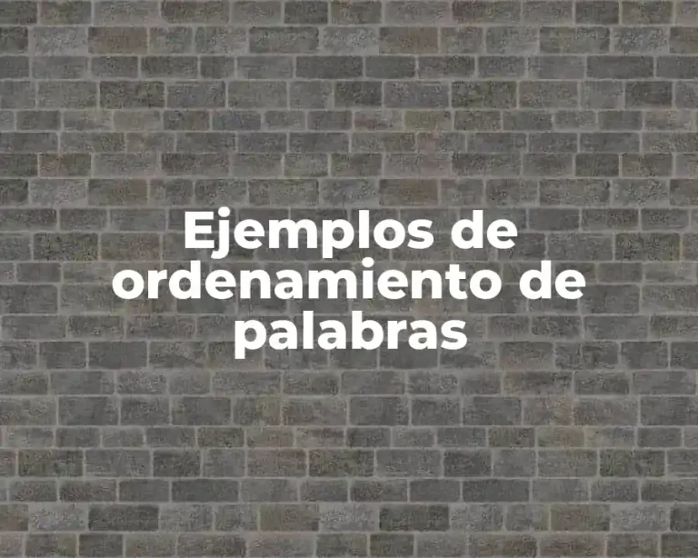Ejemplos de ordenamiento de palabras