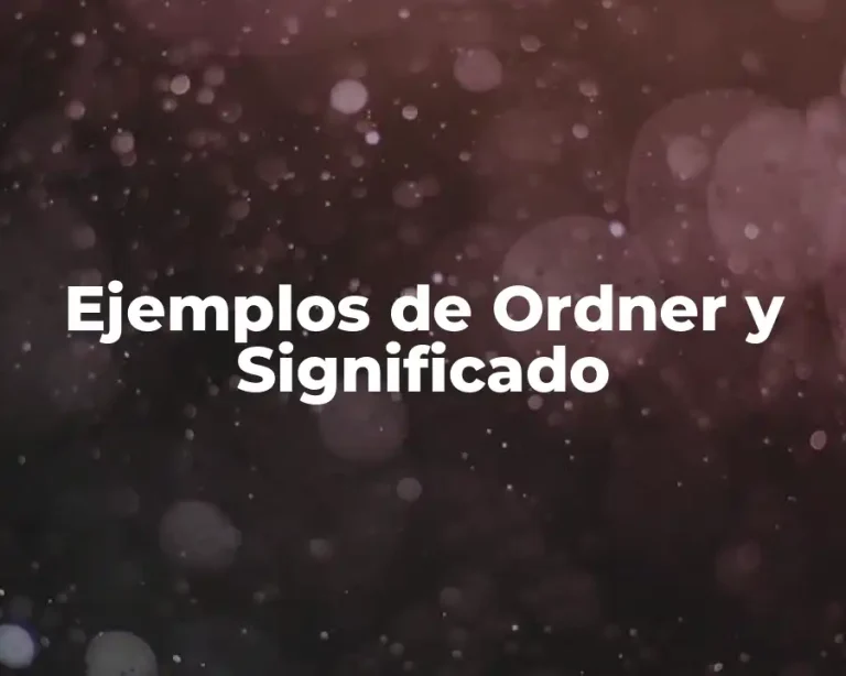 Ejemplos de Ordner y Significado