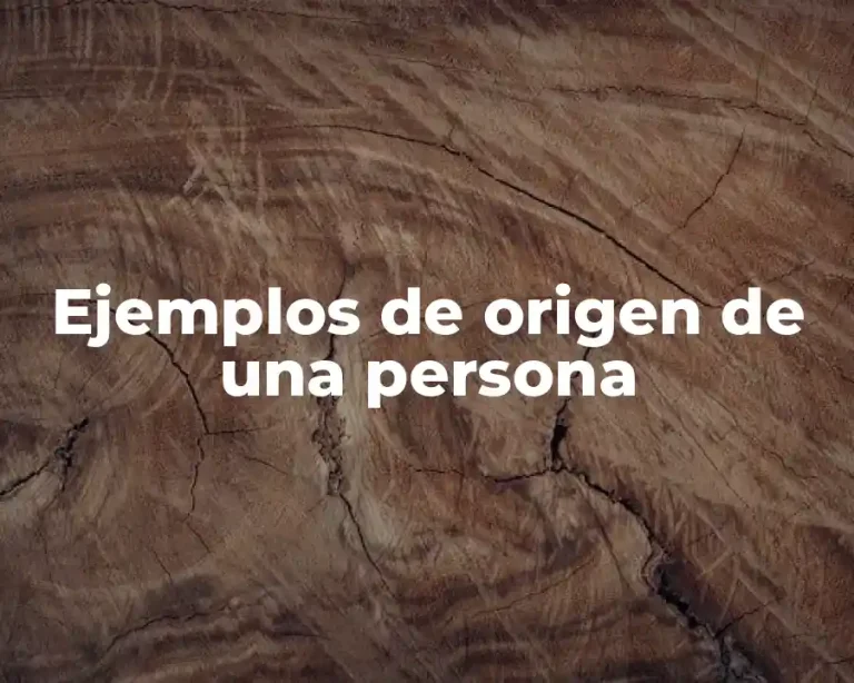 Ejemplos de origen de una persona