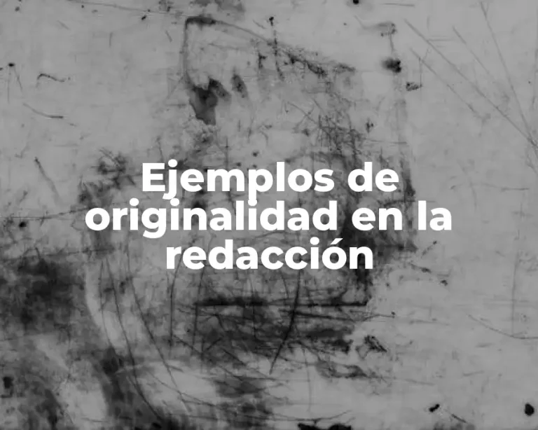 Ejemplos de originalidad en la redacción