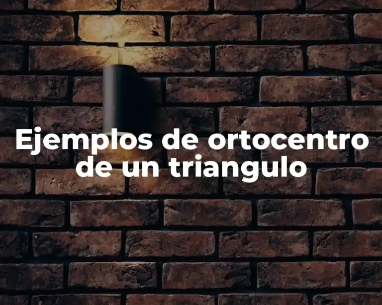 Ejemplos de ortocentro de un triangulo