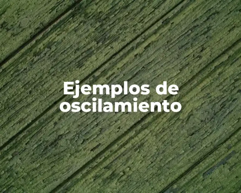 Ejemplos de oscilamiento