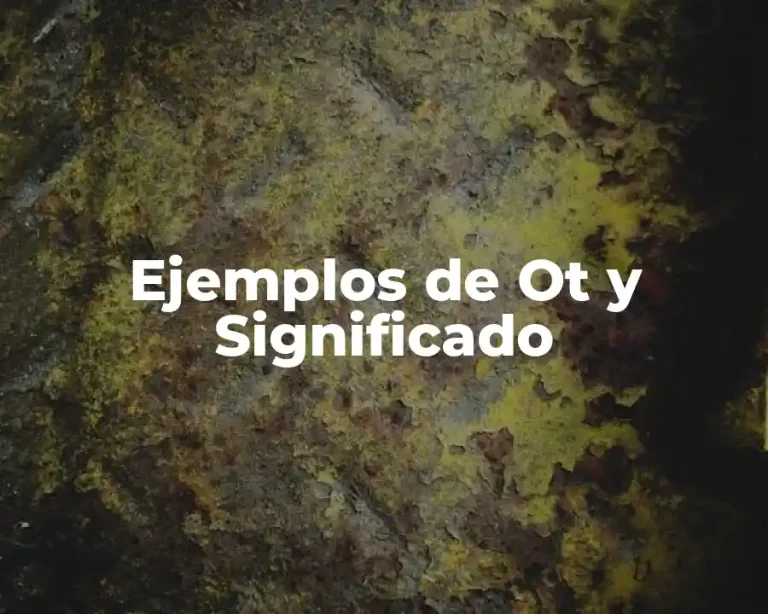 Ejemplos de Ot y Significado