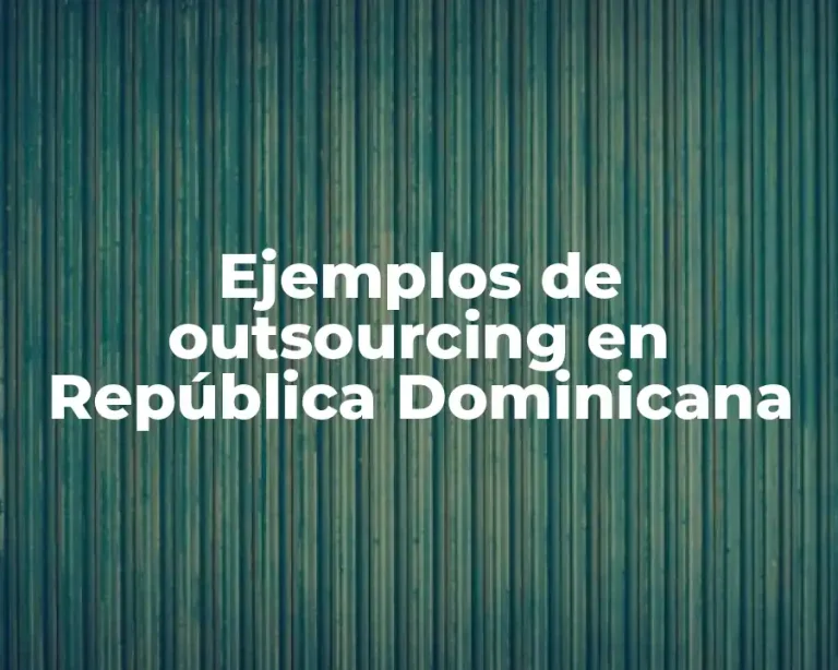 Ejemplos de outsourcing en República Dominicana