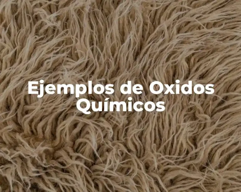 Ejemplos de Oxidos Químicos