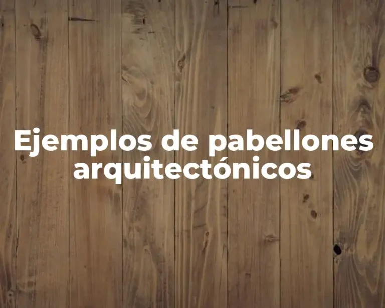 Ejemplos de pabellones arquitectónicos