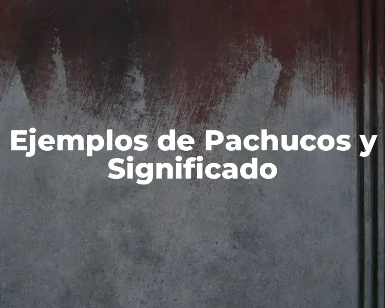 Ejemplos de Pachucos y Significado
