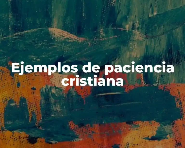 Ejemplos de paciencia cristiana
