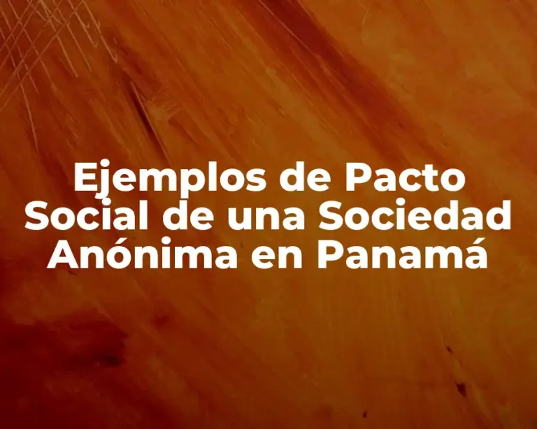 Ejemplos de Pacto Social de una Sociedad Anónima en Panamá