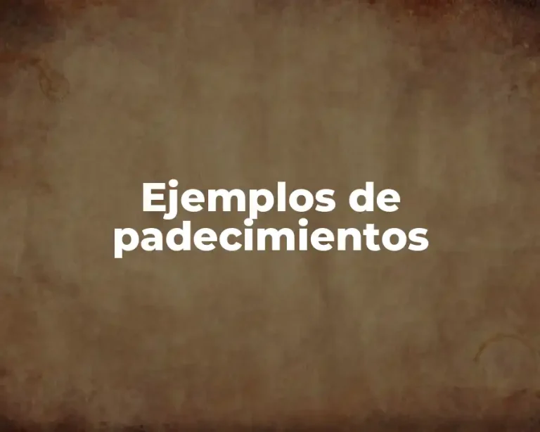 Ejemplos de padecimientos