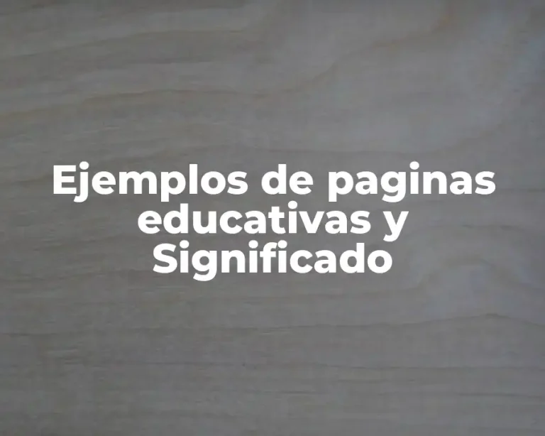 Ejemplos de paginas educativas y Significado