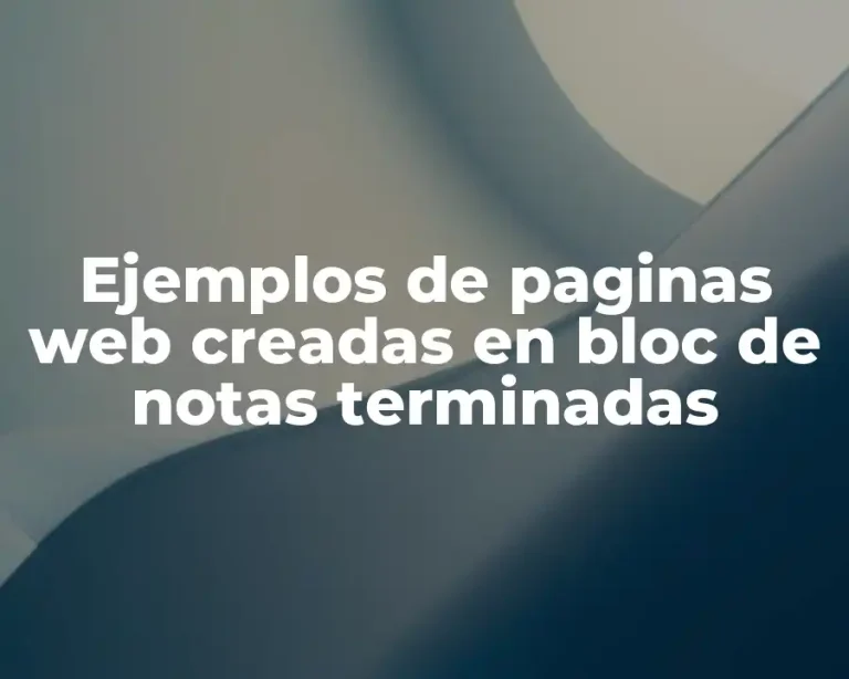 Ejemplos de paginas web creadas en bloc de notas terminadas