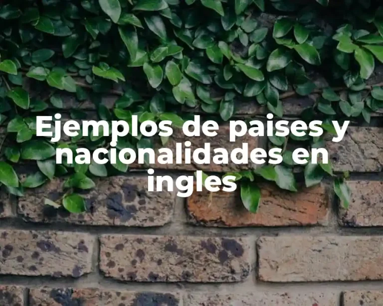 Ejemplos de paises y nacionalidades en ingles