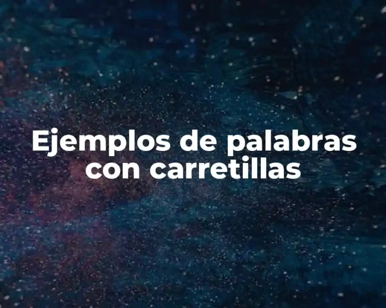 Ejemplos de palabras con carretillas