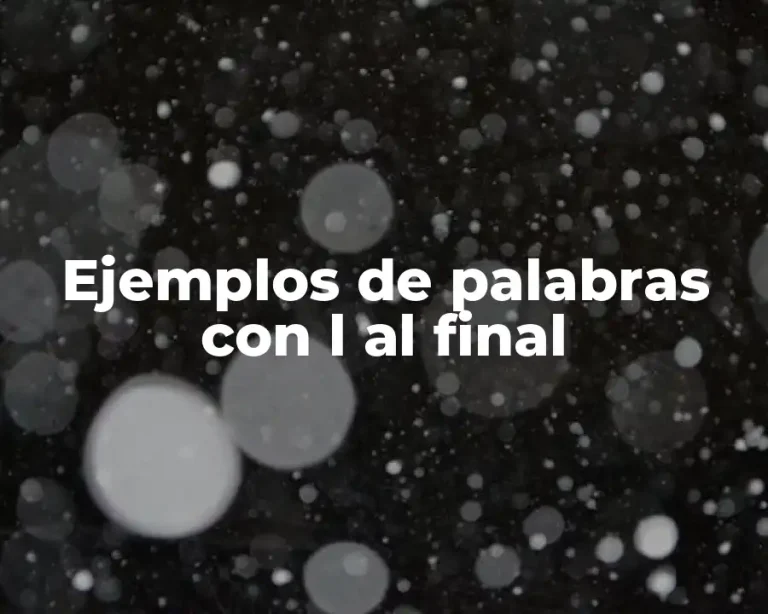 Ejemplos de palabras con l al final