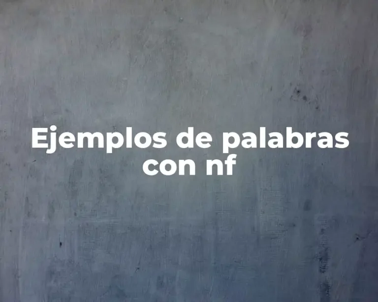 Ejemplos de palabras con nf