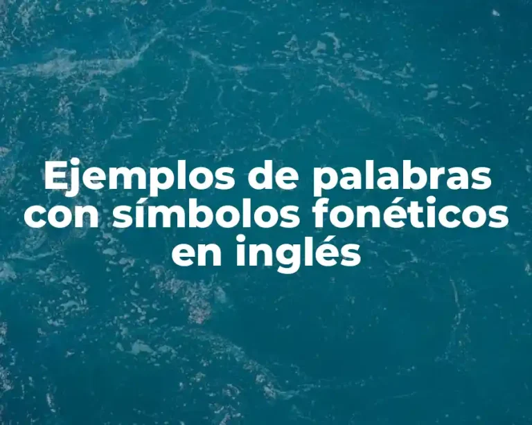 Ejemplos de palabras con símbolos fonéticos en inglés