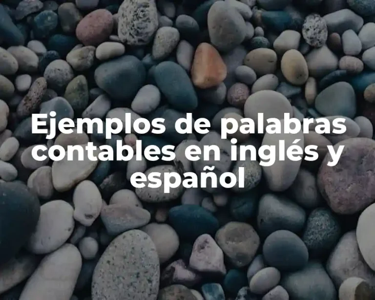 Ejemplos de palabras contables en inglés y español