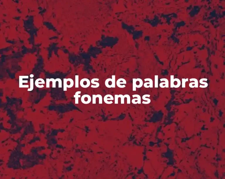 Ejemplos de palabras fonemas