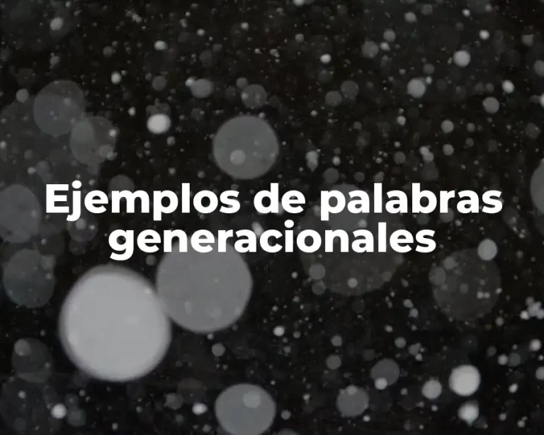 Ejemplos de palabras generacionales