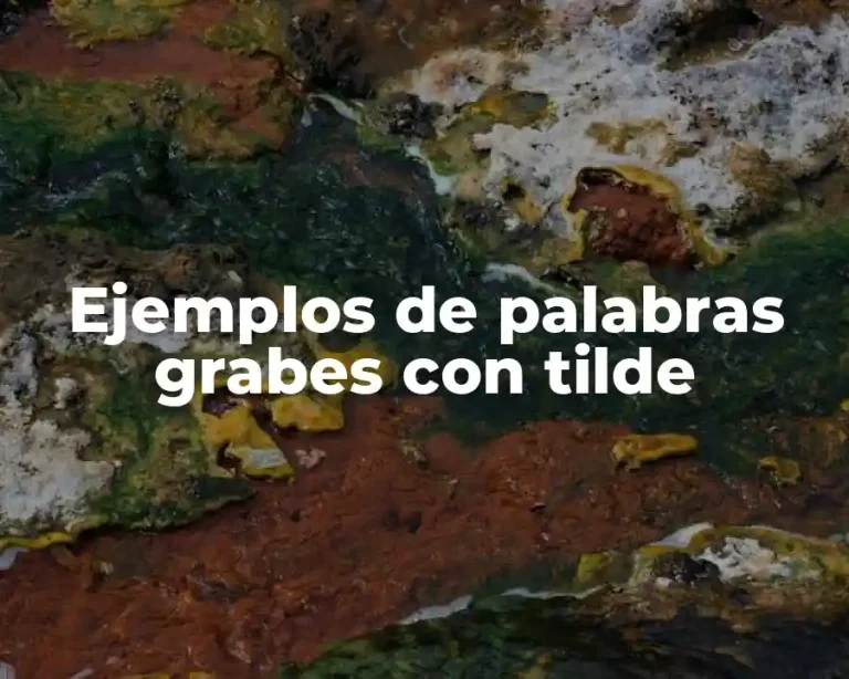 Ejemplos de palabras grabes con tilde