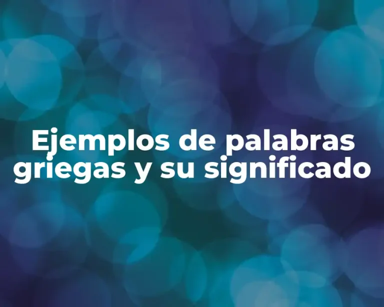 Ejemplos de palabras griegas y su significado